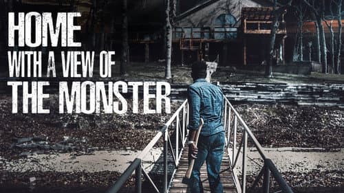 Home with a View of the Monster still