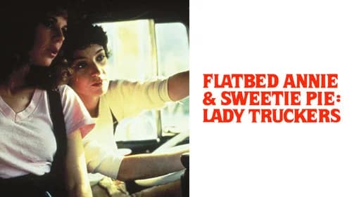 Flatbed Annie & Sweetie Pie: Lady Truckers still