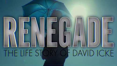 Renegade: The Life Story of David Icke still