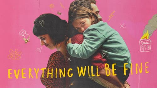 Everything Will Be Fine still