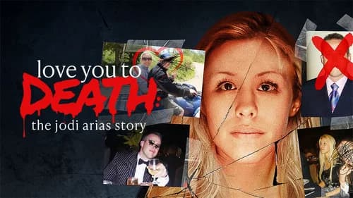 Love You to Death: The Jodi Arias Story still