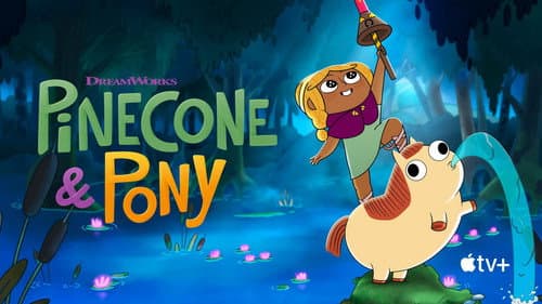 Pinecone & Pony still