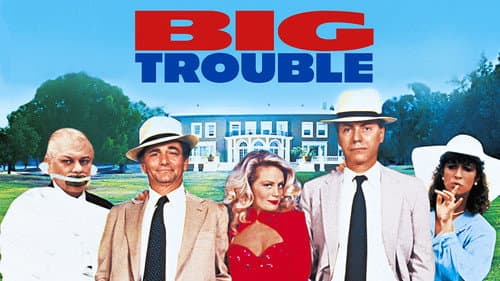 Big Trouble still