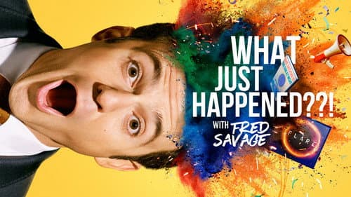 What Just Happened??! with Fred Savage still
