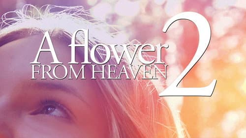 A Flower from Heaven 2: A Perilous Journey still