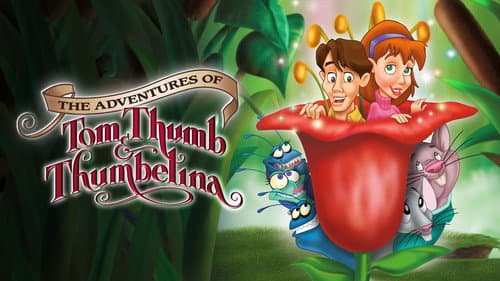 The Adventures of Tom Thumb and Thumbelina still