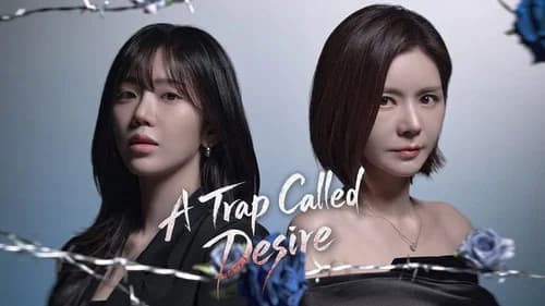 A Trap Called Desire still