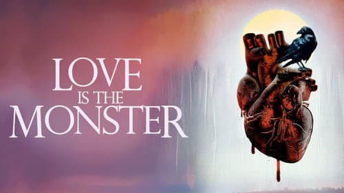 Love Is the Monster still