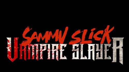 Sammy Slick: Vampire Slayer still