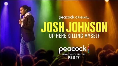 Josh Johnson: Up Here Killing Myself still