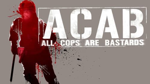 A.C.A.B. - All Cops Are Bastards still