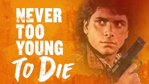Never Too Young to Die still