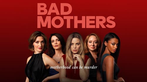 Bad Mothers still