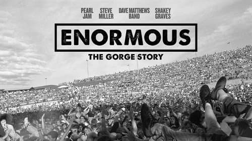 Enormous: The Gorge Story still