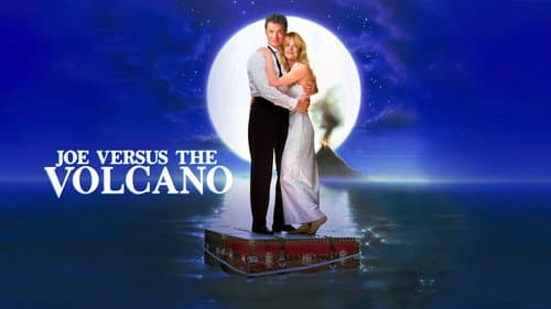 Joe Versus the Volcano still