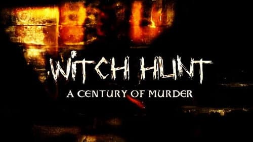 Witch Hunt: A Century of Murder still