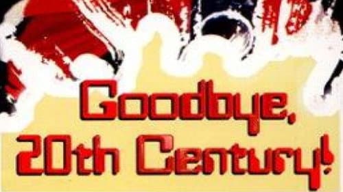 Goodbye, 20th Century still