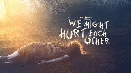 We Might Hurt Each Other still