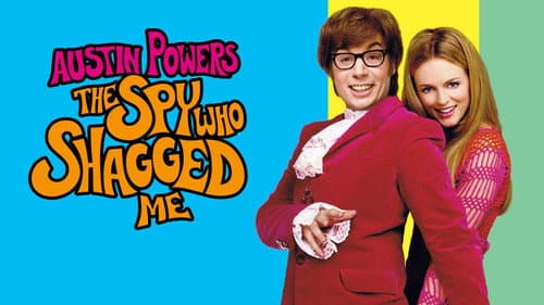 Austin Powers: The Spy Who Shagged Me still