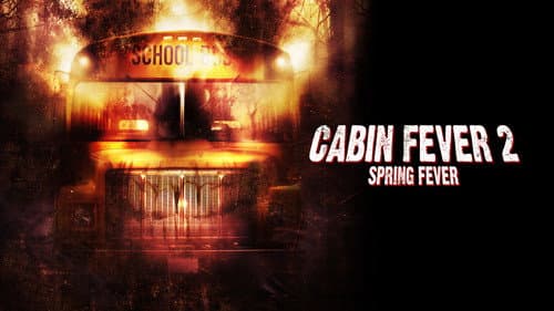 Cabin Fever 2: Spring Fever still