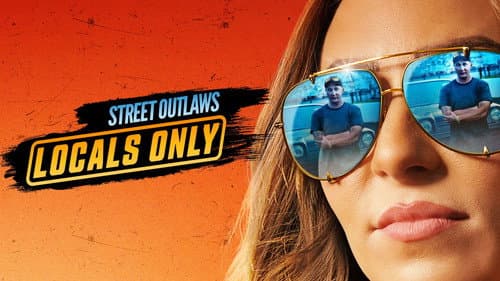 Street Outlaws: Locals Only still