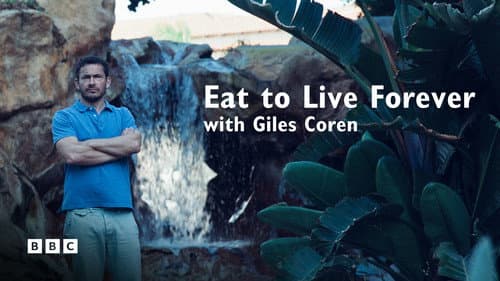Eat to Live Forever with Giles Coren still