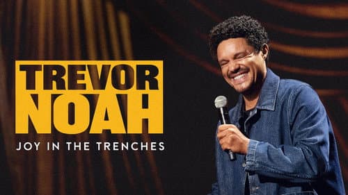 Trevor Noah: Joy in the Trenches still