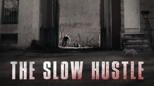 The Slow Hustle still