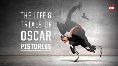 The Life and Trials of Oscar Pistorius still
