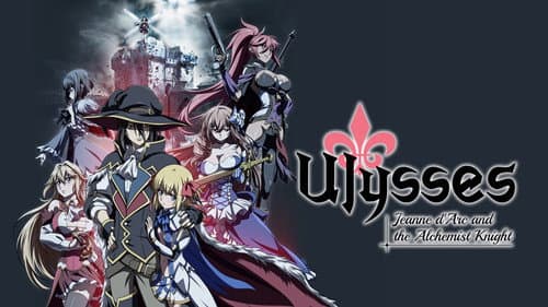 Ulysses: Jeanne d'Arc and the Alchemist Knight still