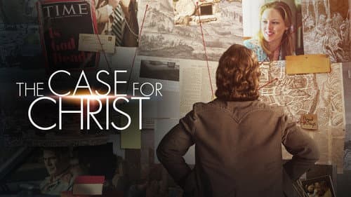 The Case for Christ still