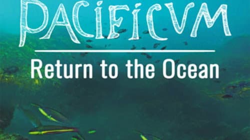 Pacificum: Return to the Ocean still