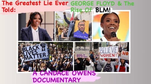The Greatest Lie Ever Sold: George Floyd and the Rise of BLM still