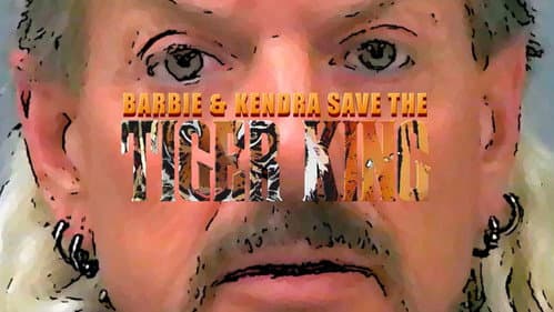 Barbie & Kendra Save the Tiger King still