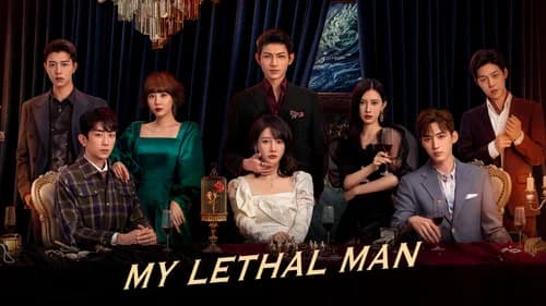 My Lethal Man still