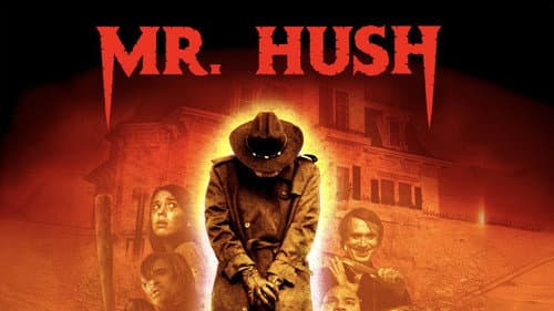 Mr. Hush still