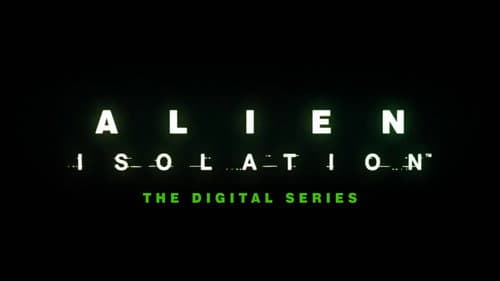 Alien: Isolation - The Digital Series still