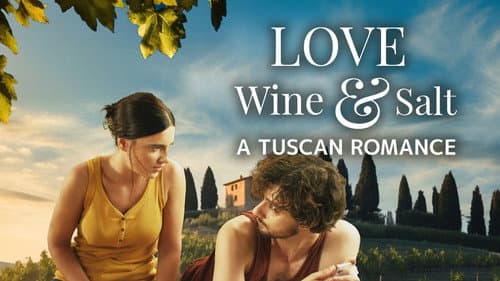 Love Wine & Salt: A Tuscan Romance still