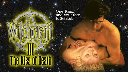 Witchcraft III: The Kiss of Death still