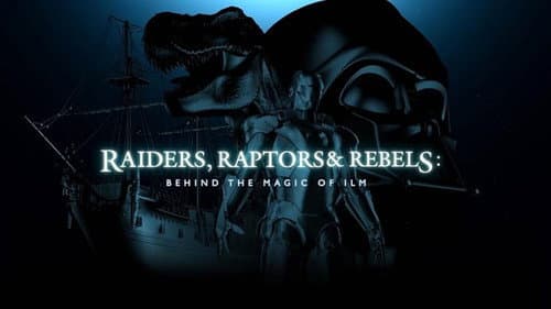 Raiders, Raptors and Rebels: Behind the Magic of ILM still