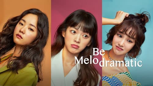 Be Melodramatic still