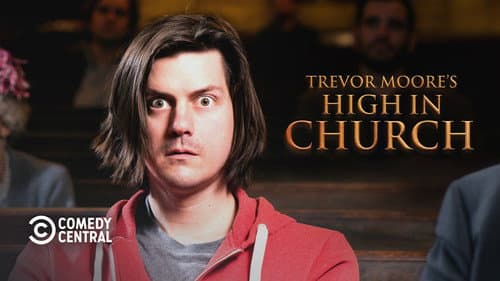 Trevor Moore: High In Church still