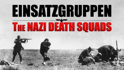 Einsatzgruppen: The Nazi Death Squads still