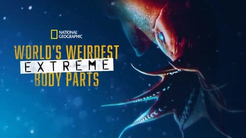 World's Weirdest: Extreme Body Parts still