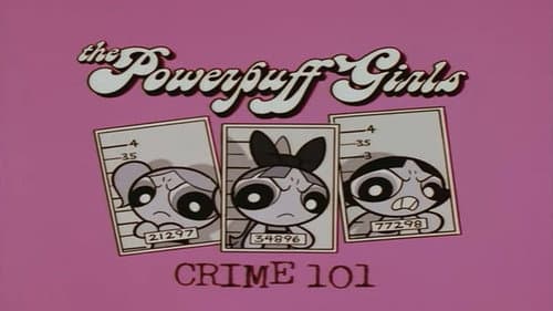 The Powerpuff Girls: Crime 101 still