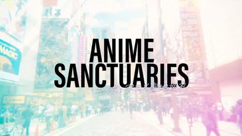 ANIME SANCTUARIES still