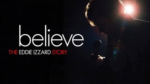 Believe: The Eddie Izzard Story still