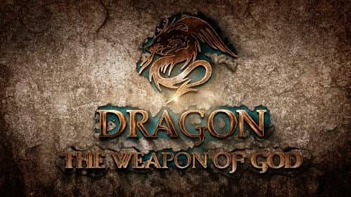 Dragon: The Weapon of God still