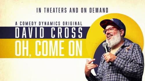 David Cross: Oh Come On still