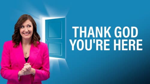 Thank God You're Here still
